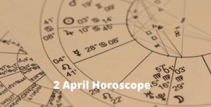 2 April Horoscope