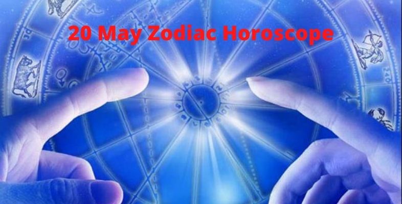 20 May Zodiac Sign Horoscope