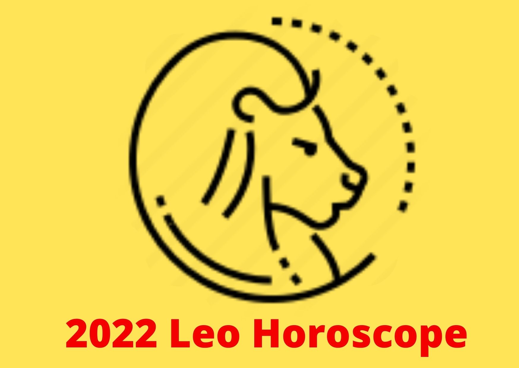 leo horoscope 2022