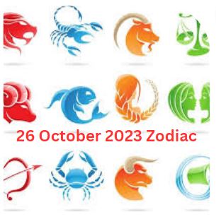 26 October 2023 Zodiac