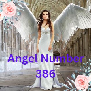 386 Angel Number Meaning