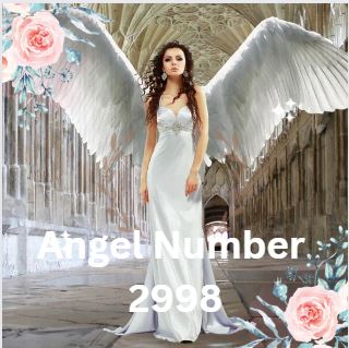 Angel Number 2998 Meaning