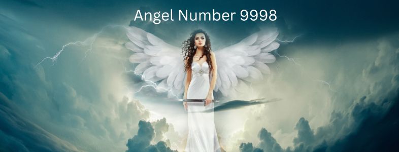 Angel Number 9998 Meaning