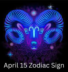 April 15 Zodiac Sign