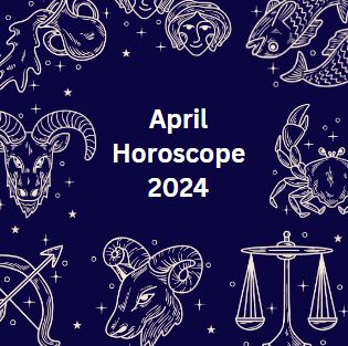April Horoscope 2024