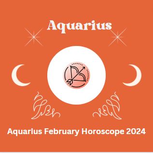 Aquarius February Horoscope 2024