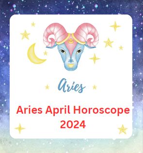 Aries April Horoscope 2024