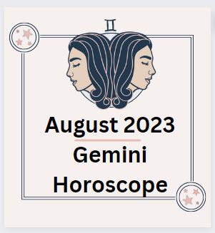 August 2023 Gemini Horoscope
