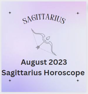 August 2023 Sagittarius Horoscope