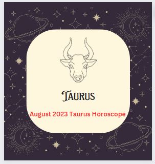 August 2023 Taurus Horoscope