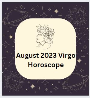 August 2023 Virgo Horoscope