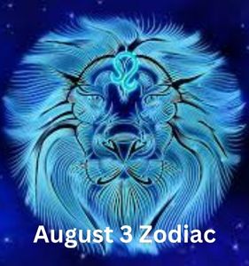 August 3 Zodiac