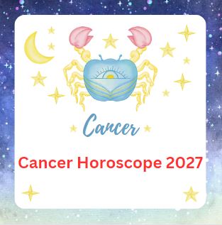 Cancer Horoscope 2027
