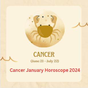 Cancer January Horoscope 2024