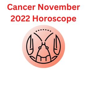 Cancer November 2022 Horoscope