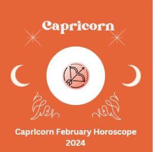 Capricorn February Horoscope 2024