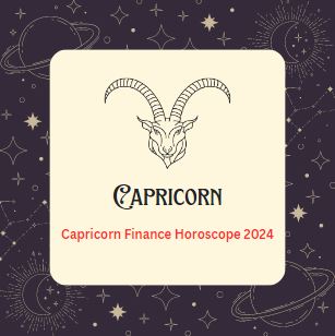 Capricorn Finance Horoscope 2024