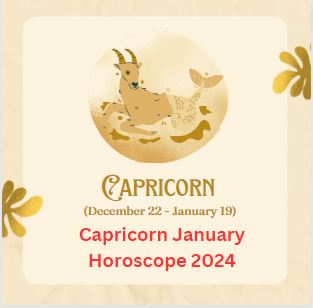 Capricorn January Horoscope 2024
