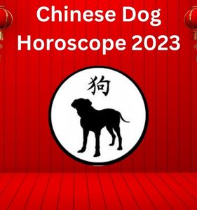 Chinese Dog Horoscope 2023