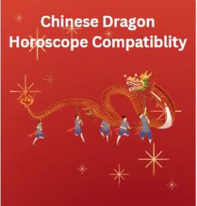 Chinese Dragon Horoscope Compatiblity
