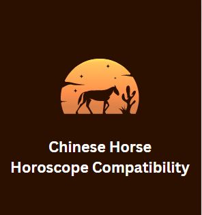 Chinese Horse Horoscope Compatibility