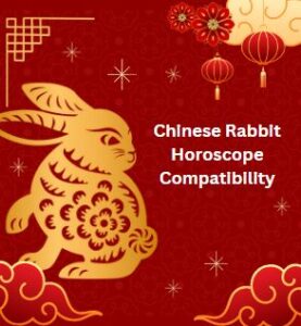 Chinese Rabbit Horoscope Compatibility