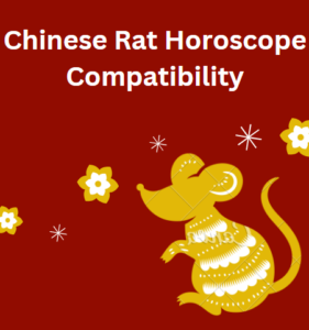 Chinese Rat Horoscope Compatibility