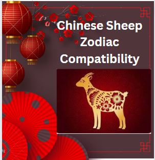 Chinese Sheep Horoscope Compatibility
