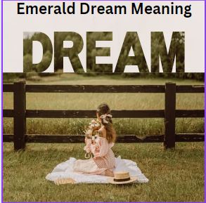 Emerald Dream Meaning