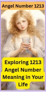 Exploring 1213 Angel Number Meaning in Your Life