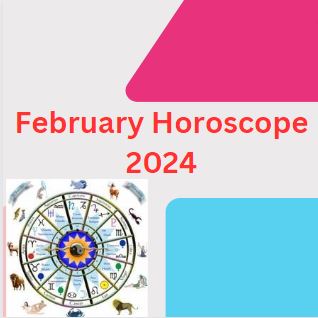 February Horoscope 2024