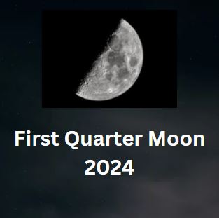 First Quarter Moon 2024