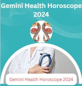 Gemini Health Horoscope 2024