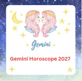 Gemini Horoscope 2027