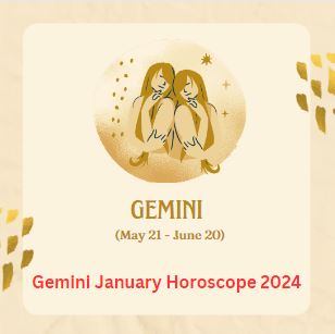 Gemini January Horoscope 2024
