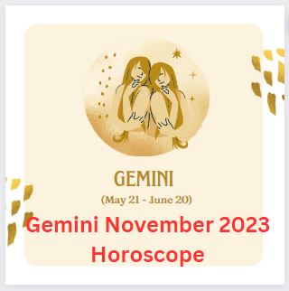 Gemini November 2023 Horoscope