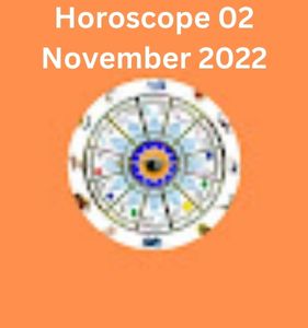 Horoscope 02 November 2022