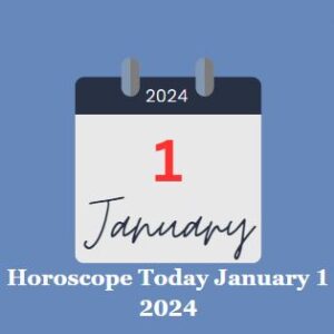 Horoscope Today January 1 2024