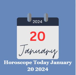 Horoscope Today January 20 2024