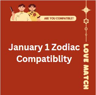 January 1 Zodiac Compatibility