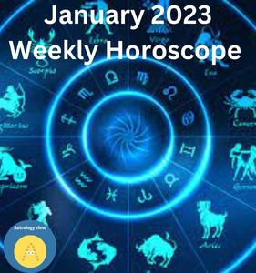 January 2023 Weekly Horoscope