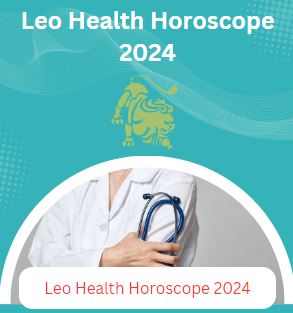 Leo Health Horoscope 2024