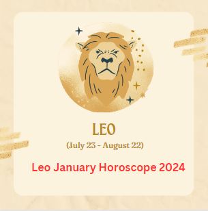 Leo January Horoscope 2024