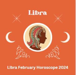 Libra February Horoscope 2024