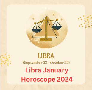 Libra January Horoscope 2024