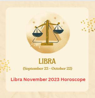 Libra November 2023 Horoscope