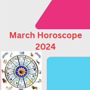March Horoscope 2024