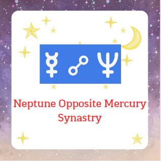 Neptune Opposite Mercury Synastry