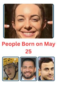 People Born on May 25