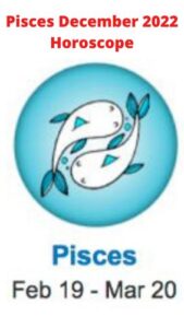 Pisces December 2022 Horoscope